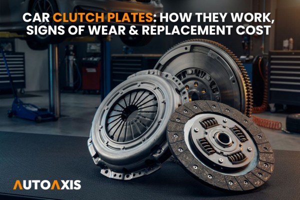 Car Clutch Plates: How They Work, Signs of Wear & Replacement Cost Pakistan